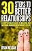 30 Steps to Better Relationships - A Comprehensive Guide to B... by Ryan Nelson