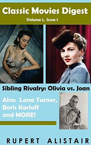 Classic Movies Digest: Volume 1, Issue 1 (Kindle Edition)