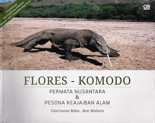 Flores - Komodo: Permata Nusantara dan Pesona Keajaiban Alam (Paperback)