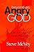 Beyond an Angry God: You Can’t Imagine How Much He Loves You