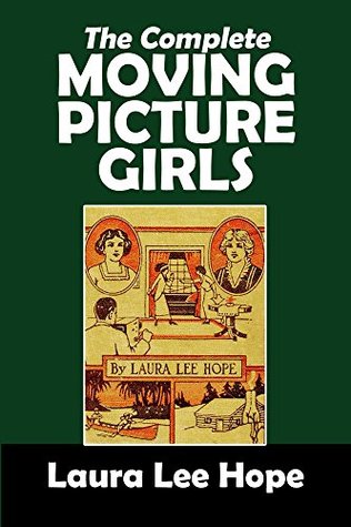 The Complete Moving Picture Girls Series (Halcyon Classics)