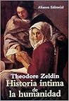 Historia íntima de la humanidad by Theodore Zeldin