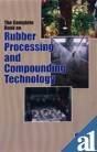 THE COMPLETE BOOK ON RUBBER PROCESSING AND COMPOUNDING TECHNOLOGY THE COMPLETE BOOK ON RUBBER PROCESSING AND COMPOUNDING TECHNOLOGY