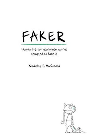 Faker: How to live for real when you're tempted to fake it (Turn Upside Down)
