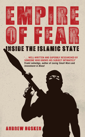 Empire of Fear: Inside the Islamic State (Paperback)