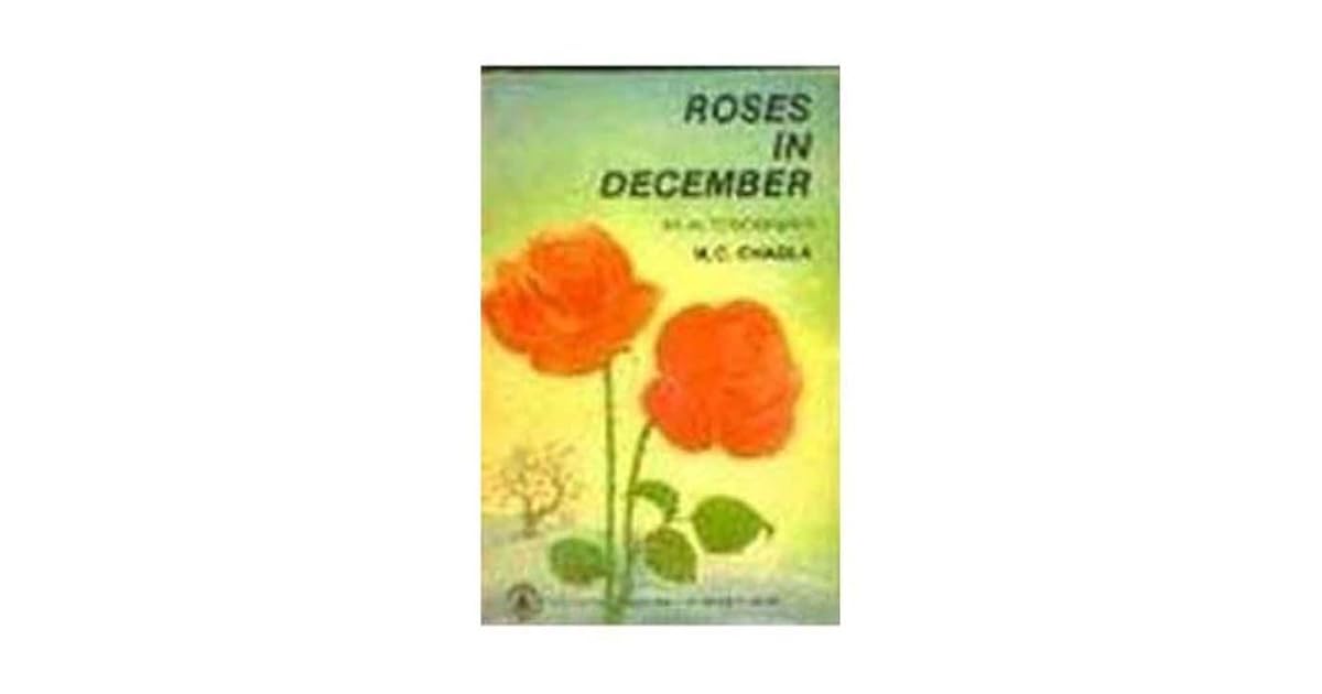 Roses in December an Auto Biography by M.C. Chagla