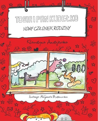 Tosia i Pan Kudełko: Nowy członek rodziny (Pan Kudełko, #2)