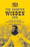 The Shorter Wisden 2015: The Best Writing from Wisden Cricketers' Almanack 2015