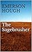 The Broken Gate & The Sagebrusher, A Story of the West