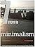 7 Simple Steps to Minimalism: A Smart Guide on how a minimal lifestyle can improve your health, make you more money and become more happy with minimalism