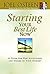 Starting Your Best Life Now: A Guide for New Adventures and Stages on Your Journey