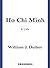 Ho Chi Minh by William J. Duiker