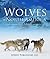 Wolves Of North America (Kids Edition) by Speedy Publishing