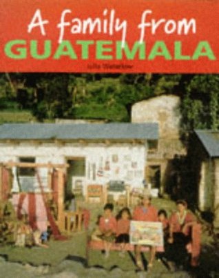 A Family from Guatemala (Families Around the World)