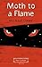Moth to a Flame by Michael Omer Moth to a Flame by Michael Omer