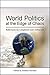 World Politics at the Edge of Chaos: Reflections on Complexity and Global Life (SUNY series, James N. Rosenau series in Global Politics)