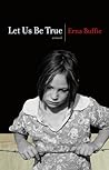 Let Us Be True by Erna Buffie