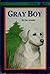 Gray Boy by Jim Arnosky