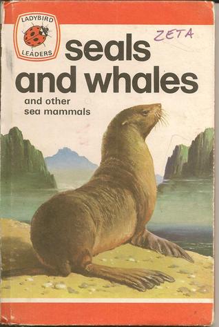 Seals and Whales and other Sea Mammals (Ladybird Leaders #24)