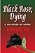 Black Rose; Dying