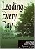 Leading Every Day: 124 Actions for Effective Leadership