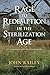 Rage to Redemption in the Sterilization Age: A Confrontation with American Genocide