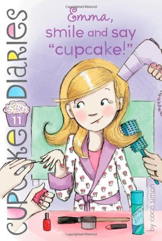 Emma, Smile and Say "Cupcake!" (Cupcake Diaries, #11)