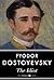 The Idiot by Fyodor Dostoevsky