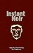 Instant Noir: Savage Tales ...