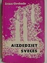 Aizdedziet sveces : stāsti Aizdedziet sveces : stāsti