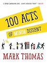 100 Acts of Minor Dissent by Mark     Thomas