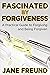 Fascinated by Forgiveness: ...