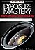 Exposure Mastery by Brian Black