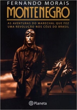 Montenegro: As aventuras do Marechal que fez uma revolução nos céus do Brasil