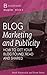 Blog Marketing and Publicity: How to Get Your Blog Found, Read, and Shared (Blogger Babes Blueprint Book 4)