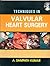 Techniques in Valvular Heart Surgery by A. Sampath Kumar by A. Sampath Kumar