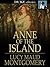 Anne of the Island by L.M. Montgomery