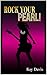 Rock Your Pearl!