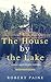 The House by the Lake: A Post-Apocalyptic Novella