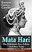 Mata Hari: Das Geheimnis ihres Lebens und ihres Todes