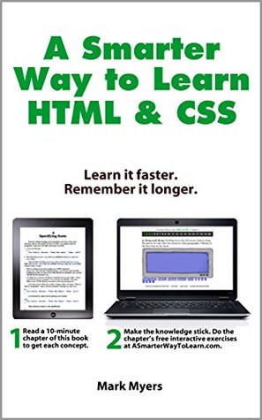 A Smarter Way to Learn HTML & CSS: Learn it faster. Remember it longer. (Kindle Edition)