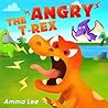 The Angry T. Rex!