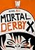 Mortal Derby X