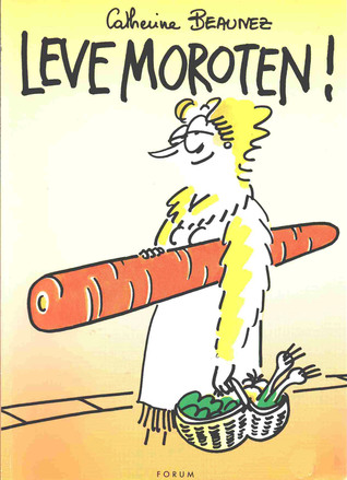 Leve moroten! (Paperback)