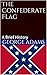 The Confederate Flag: A Bri...