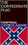 The Confederate Flag: A Brief History