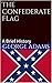 The Confederate Flag by George Adams