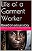 Life of a Garment Worker: Based on a true story