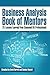 Business Analysis Book of Mentors: 25 Lessons Learned from Seasoned BA Professionals