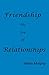 Friendship: The Joy of Rela...